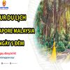 tour-du-lich-singapore-malaysia-6-ngay-5-dem24